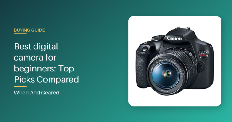 Best digital camera for beginners: Top Picks Compared