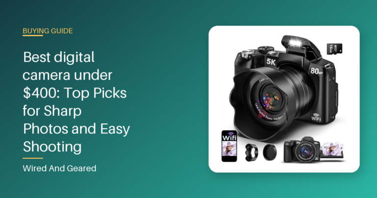 Best digital camera under $400: Top Picks for Sharp Photos and Easy Shooting