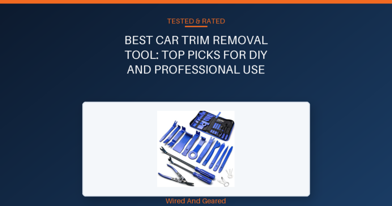 Best car trim removal tool: Top Picks for DIY and Professional Use