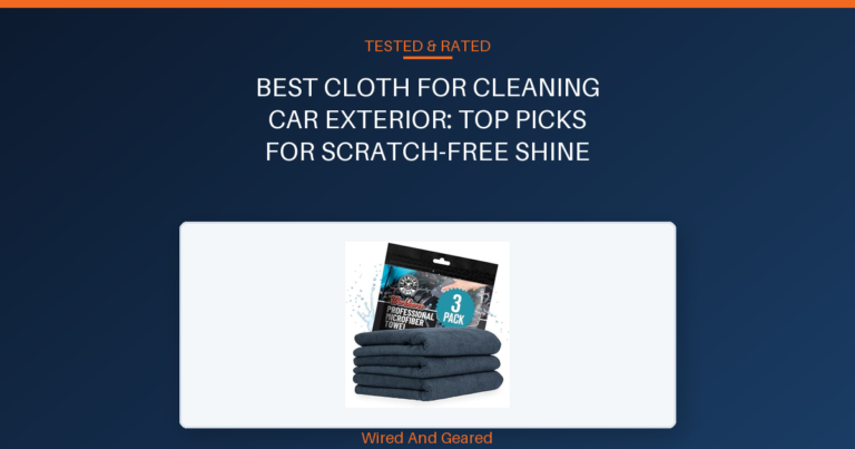 Best cloth for cleaning car exterior: Top Picks for Scratch-Free Shine