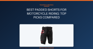 Best padded shorts for motorcycle riding: Top Picks Compared