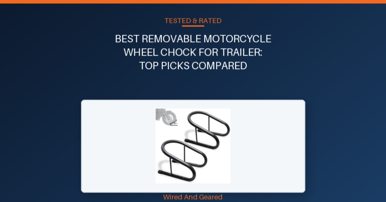 Best removable motorcycle wheel chock for trailer: Top Picks Compared