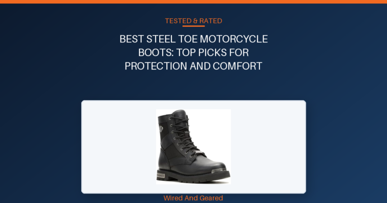 Best steel toe motorcycle boots: Top Picks for Protection and Comfort