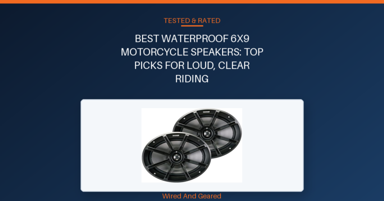 Best waterproof 6×9 motorcycle speakers: Top Picks for Loud, Clear Riding