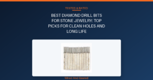 Best diamond drill bits for stone jewelry: Top Picks for Clean Holes and Long Life