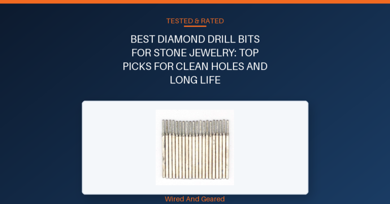 Best diamond drill bits for stone jewelry: Top Picks for Clean Holes and Long Life