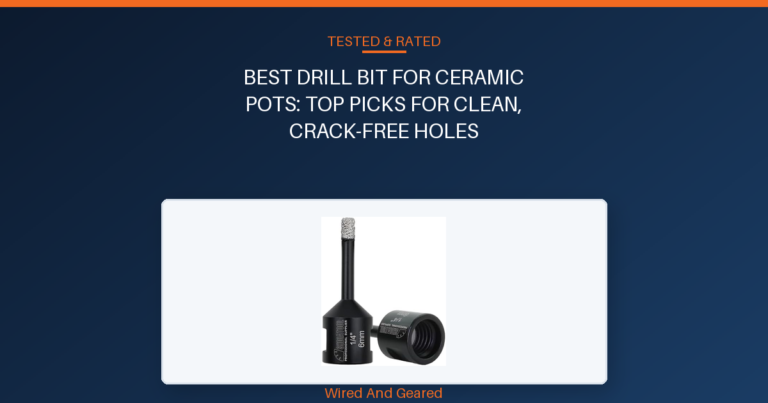 Best drill bit for ceramic pots: Top Picks for Clean, Crack-Free Holes