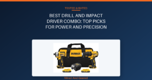 Best drill and impact driver combo: Top Picks for Power and Precision