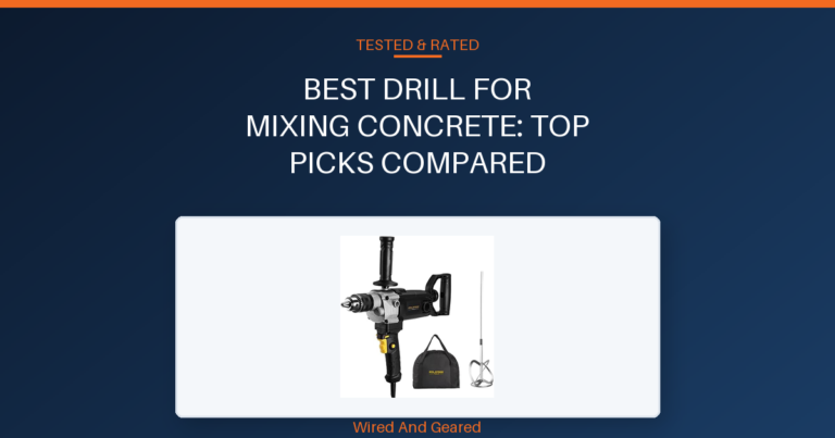 Best drill for mixing concrete: Top Picks Compared