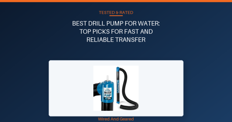 Best drill pump for water: Top Picks for Fast and Reliable Transfer
