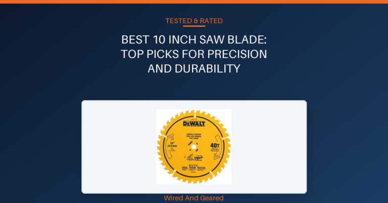 Best 10 inch saw blade: Top Picks for Precision and Durability