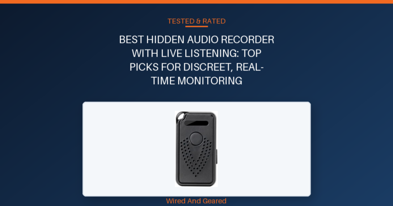 Best hidden audio recorder with live listening: Top Picks for Discreet, Real-Time Monitoring