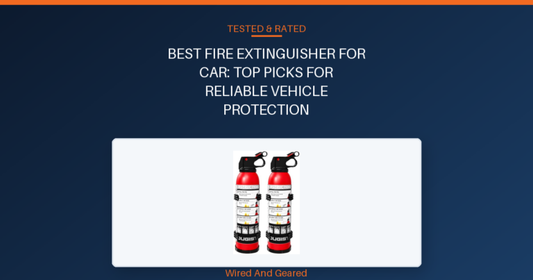 Best fire extinguisher for car: Top Picks for Reliable Vehicle Protection