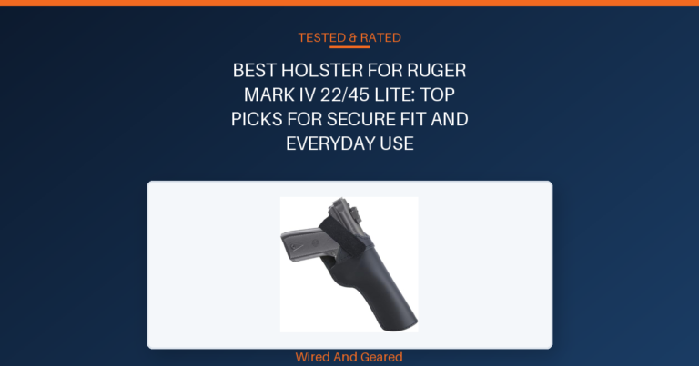 Best holster for ruger mark iv 22/45 lite: Top Picks for Secure Fit and Everyday Use