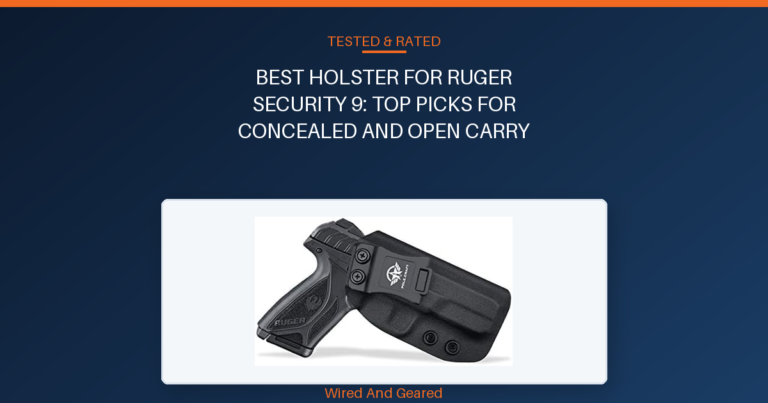 Best holster for ruger security 9: Top Picks for Concealed and Open Carry