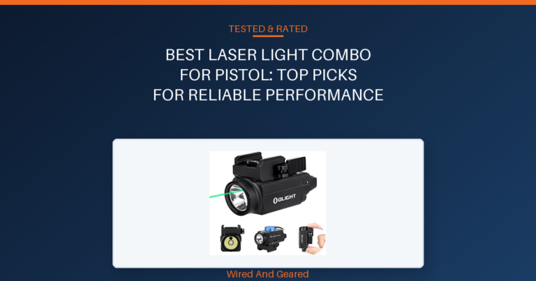 Best laser light combo for pistol: Top Picks for Reliable Performance
