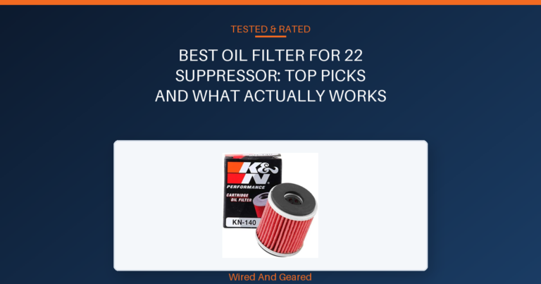 Best oil filter for 22 suppressor: Top Picks and What Actually Works