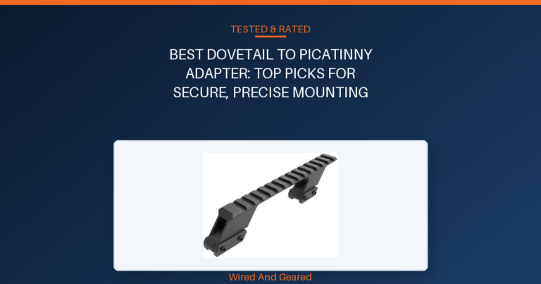 Best dovetail to picatinny adapter: Top Picks for Secure, Precise Mounting