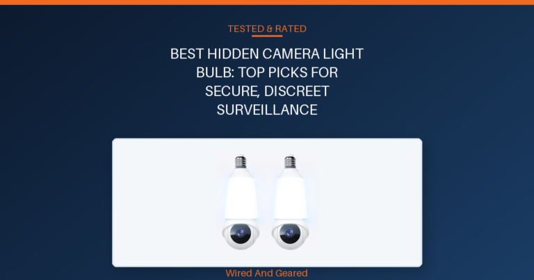 Best hidden camera light bulb: Top Picks for Secure, Discreet Surveillance