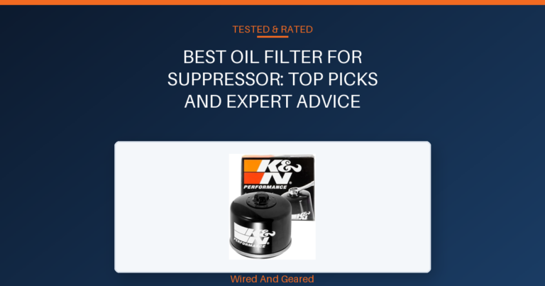 Best oil filter for suppressor: Top Picks and Expert Advice