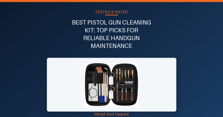 Best pistol gun cleaning kit: Top Picks for Reliable Handgun Maintenance