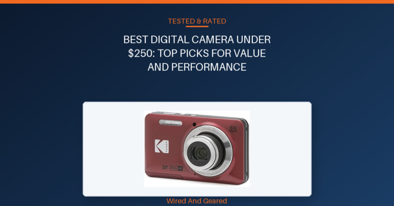Best digital camera under $250: Top Picks for Value and Performance