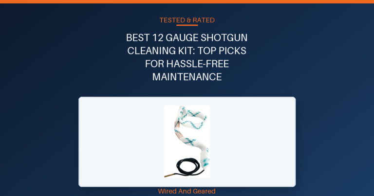 Best 12 gauge shotgun cleaning kit: Top Picks for Hassle-Free Maintenance