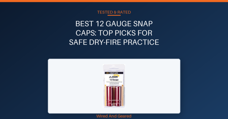 Best 12 gauge snap caps: Top Picks for Safe Dry-Fire Practice