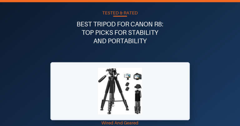 Best tripod for canon r8: Top Picks for Stability and Portability