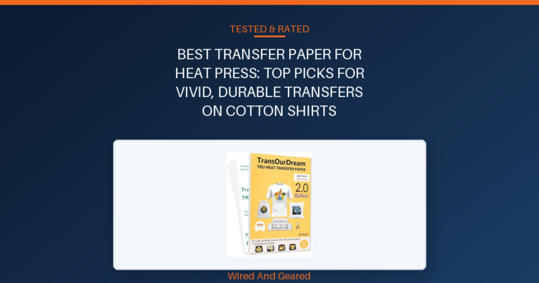 Best transfer paper for heat press: Top Picks for Vivid, Durable Transfers on Cotton Shirts