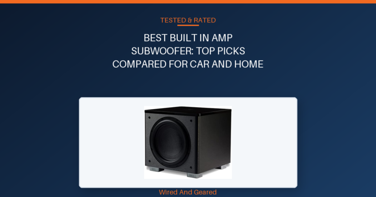 Best built in amp subwoofer: Top Picks Compared for Car and Home