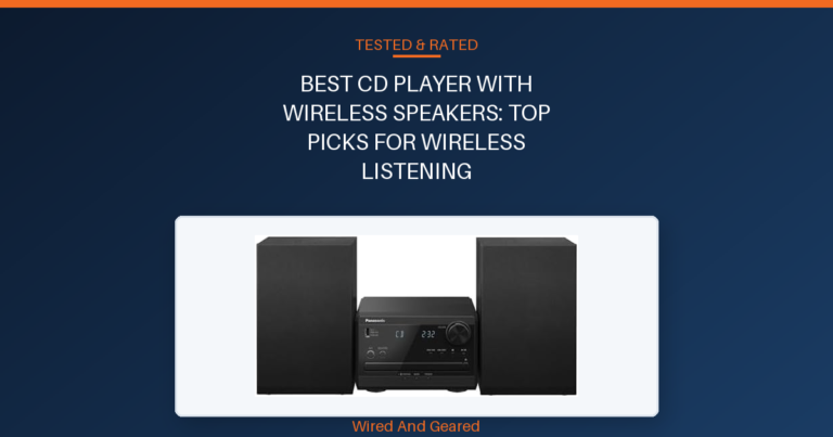 Best cd player with wireless speakers: Top Picks for Wireless Listening