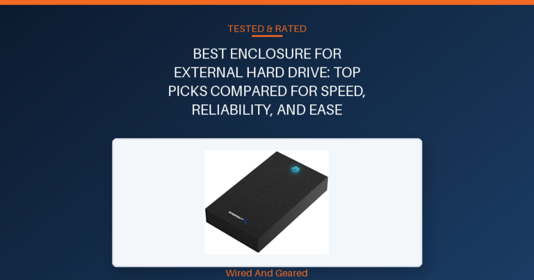 Best enclosure for external hard drive: Top Picks Compared for Speed, Reliability, and Ease
