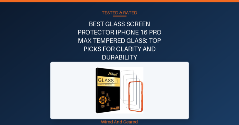 Best glass screen protector iphone 16 pro max tempered glass: Top Picks for Clarity and Durability