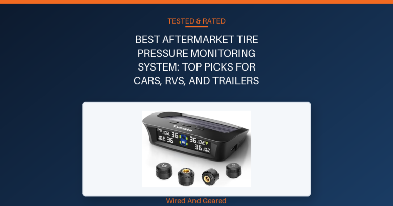 Best aftermarket tire pressure monitoring system: Top Picks for Cars, RVs, and Trailers
