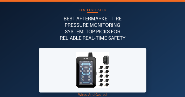 Best aftermarket tire pressure monitoring system: Top Picks for Reliable Real-Time Safety