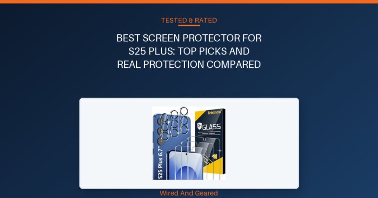 Best screen protector for s25 plus: Top Picks and Real Protection Compared