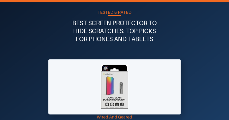 Best screen protector to hide scratches: Top Picks for Phones and Tablets