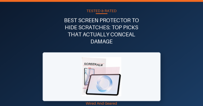 Best screen protector to hide scratches: Top Picks That Actually Conceal Damage