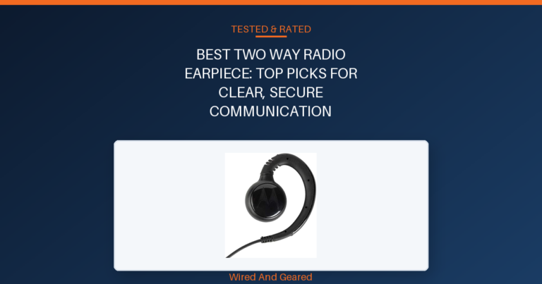 Best two way radio earpiece: Top Picks for Clear, Secure Communication