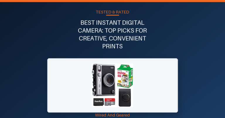 Best instant digital camera: Top Picks for Creative, Convenient Prints
